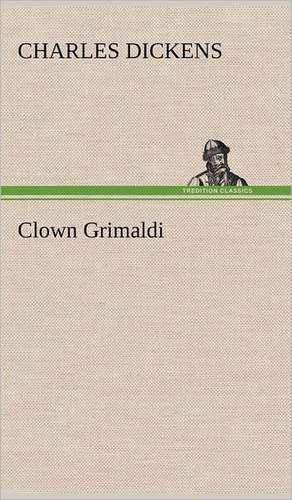 Clown Grimaldi de Charles Dickens