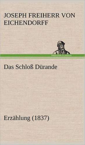 Das Schloss Durande: Philaletis) de Joseph Freiherr von Eichendorff