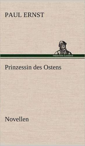 Prinzessin Des Ostens: Philaletis) de Paul Ernst