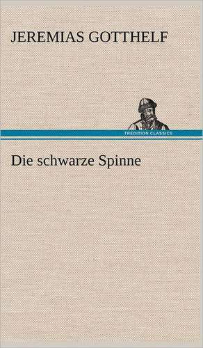 Die Schwarze Spinne: Philaletis) de Jeremias Gotthelf