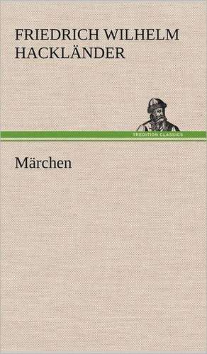 Marchen: Philaletis) de Friedrich Wilhelm Hackländer