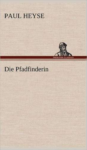 Die Pfadfinderin de Paul Heyse