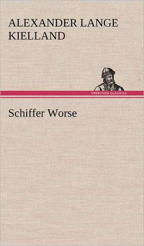 Schiffer Worse de Alexander Lange Kielland