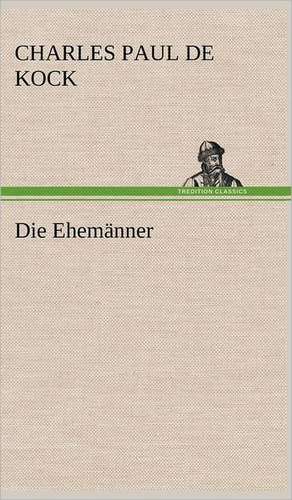 Die Ehemanner: Philaletis) de Charles Paul de Kock