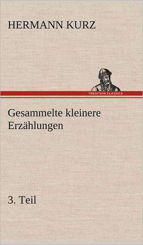 Gesammelte Kleinere Erzahlungen, 3. Teil: Philaletis) de Hermann Kurz