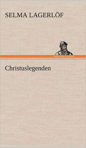 Christuslegenden de Selma Lagerlöf