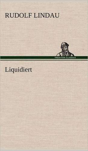 Liquidiert de Rudolf Lindau