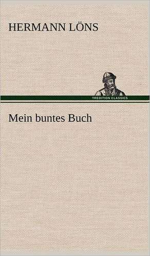 Mein Buntes Buch: VOR Bismarcks Aufgang de Hermann Löns