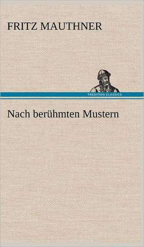 Nach Beruhmten Mustern: VOR Bismarcks Aufgang de Fritz Mauthner