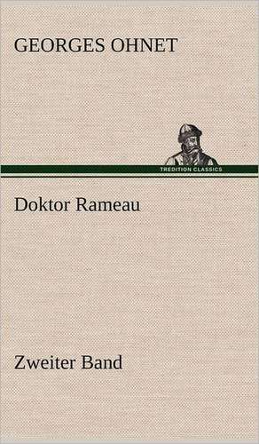 Doktor Rameau - Zweiter Band de Georges Ohnet