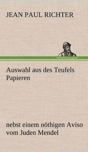 Auswahl Aus Des Teufels Papieren: VOR Bismarcks Aufgang de Jean Paul Richter