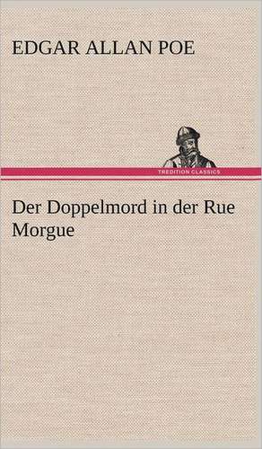 Der Doppelmord in Der Rue Morgue: VOR Bismarcks Aufgang de Edgar Allan Poe