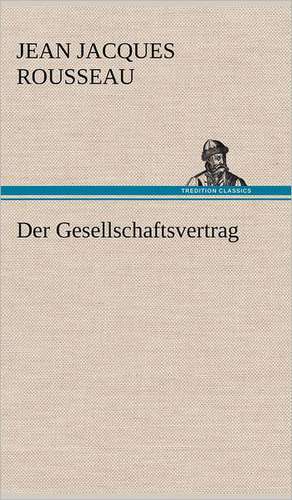 Der Gesellschaftsvertrag de Jean Jacques Rousseau