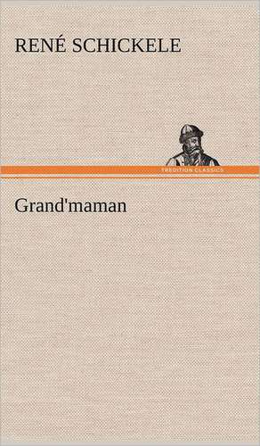 Grand'maman de René Schickele