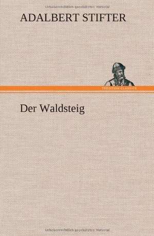 Der Waldsteig de Adalbert Stifter