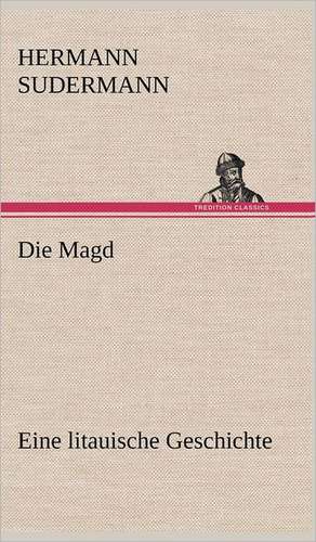 Die Magd de Hermann Sudermann