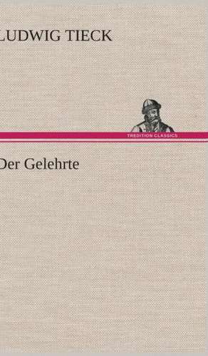 Der Gelehrte de Ludwig Tieck