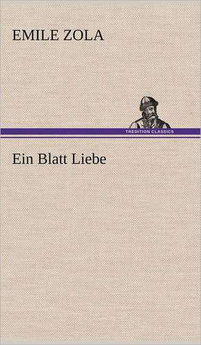 Ein Blatt Liebe de Emile Zola