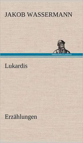 Lukardis de Jakob Wassermann