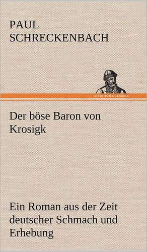 Der Bose Baron Von Krosigk: Das Lallen- Und Narrenbuch de Paul Schreckenbach