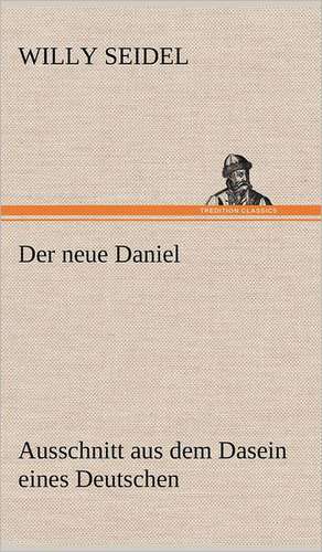 Der Neue Daniel: Das Lallen- Und Narrenbuch de Willy Seidel