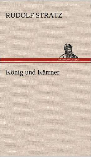 König und Kärrner de Rudolf Stratz