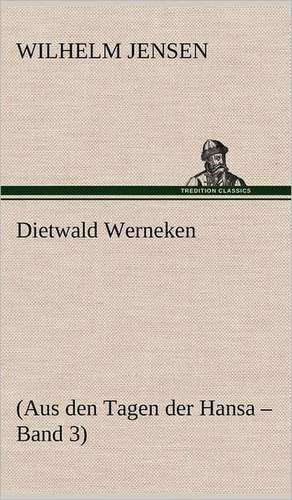 Dietwald Werneken de Wilhelm Jensen