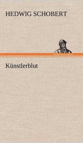 Kunstlerblut: Wir Framleute de Hedwig Schobert