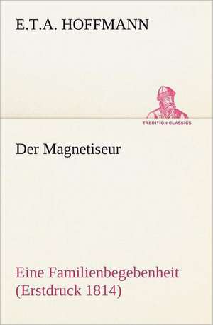 Der Magnetiseur de E. T. A. Hoffmann