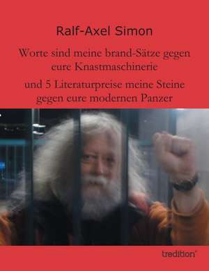 Worte Sind Meine Brand-Satze Gegen Eure Knastmaschinerie: Palmstrom, Palma Kunkel, Gingganz de Ralf-Axel Simon