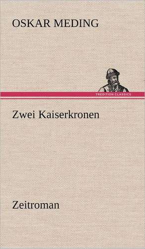 Zwei Kaiserkronen de Oskar Meding