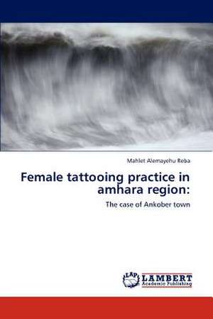 Female tattooing practice in amhara region de Mahlet Alemayehu Reba