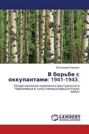 V bor'be s okkupantami: 1941-1943. de Korovin Vladimir