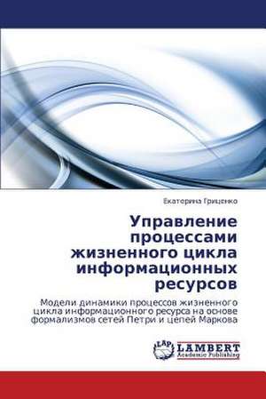 Upravlenie protsessami zhiznennogo tsikla informatsionnykh resursov de Gritsenko Ekaterina