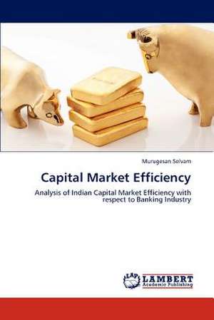 Capital Market Efficiency de Murugesan Selvam