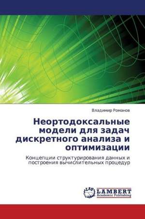Neortodoksal'nye modeli dlya zadach diskretnogo analiza i optimizatsii de Romanov Vladimir