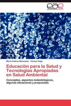 Educacion Para La Salud y Tecnologias Apropiadas En Salud Ambiental