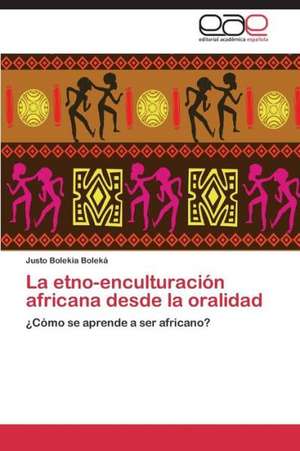 La etno-enculturación africana desde la oralidad de Justo Bolekia Boleká