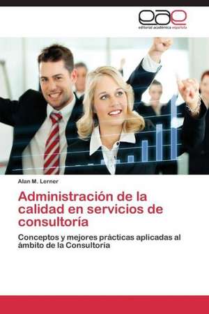 Administración de la calidad en servicios de consultoría de Alan M. Lerner