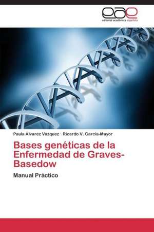 Bases genéticas de la Enfermedad de Graves-Basedow de Paula Álvarez Vázquez