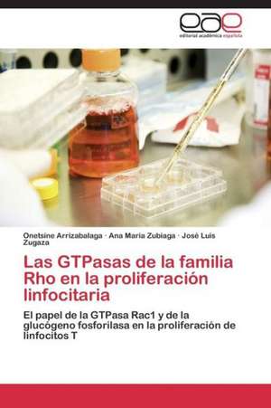 Las GTPasas de la familia Rho en la proliferación linfocitaria de Onetsine Arrizabalaga