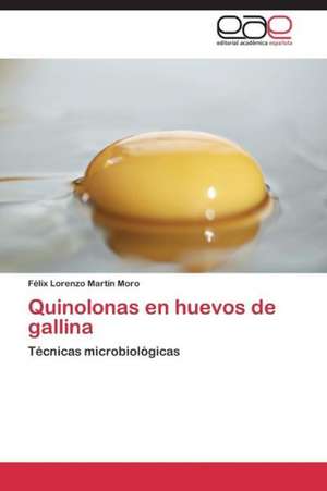 Quinolonas en huevos de gallina de Félix Lorenzo Martín Moro