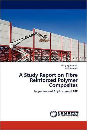 A Study Report on Fibre Reinforced Polymer Composites de Ishtiyaq Ahmad