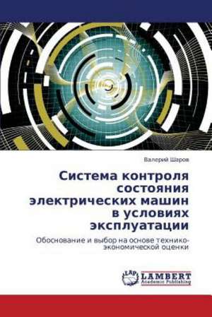 Sistema kontrolya sostoyaniya elektricheskikh mashin v usloviyakh ekspluatatsii de Sharov Valeriy