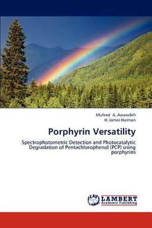 Porphyrin Versatility de Mufeed A. Awawdeh