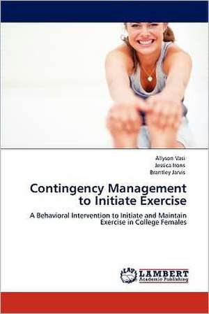 Contingency Management to Initiate Exercise de Allyson Vasi