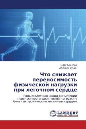 Chto snizhaet perenosimost' fizicheskoy nagruzki pri legochnom serdtse de Arkhipov Oleg