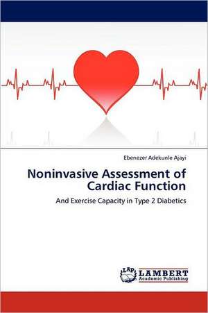 Noninvasive Assessment of Cardiac Function de Ebenezer Adekunle Ajayi