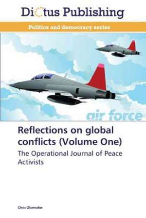 Reflections on global conflicts (Volume One) de Chris Okereafor