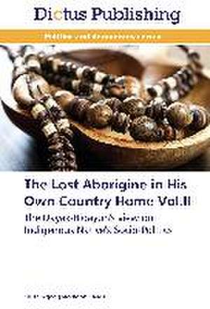 The Lost Aborigine in His Own Country Home Vol.II de Musa Ngog (Teo Boon Seng)